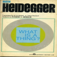 Heidegger, Martin - What is a Thing (Gateway, 1967)