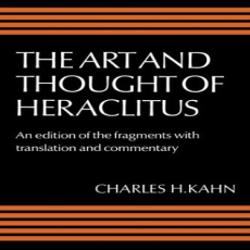 Heraclitus - Art and Thought of Heraclitus (Cambridge, 1979) Heraclitus - Art and Thought of Heraclitus (Cambridge, 1979)