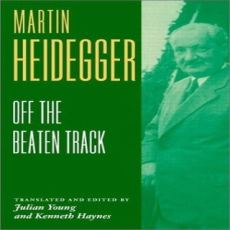 Heidegger, Martin - Off the Beaten Track (Cambridge, 2002) Heidegger, Martin - Off the Beaten Track (Cambridge, 2002)