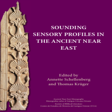 Annette Schellenberg, Thomas Krüger - Sounding Sensory Profiles in the Ancient Near East