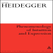 Heidegger, Martin - Phenomenology of Intuition and Expression (Continuum, 2010)