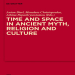 Anton Bierl, Menelaos Christopoulos, Athina Papachrysostomou - Time and Space in Ancient Myth, Religion and Culture (MythosEikonPoiesis, Book 10) (Retail)